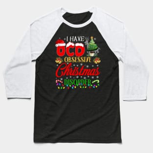 funny OCD obsessive Christmas disorder | Christmas tree light Santa hat reindeer funny gift Baseball T-Shirt